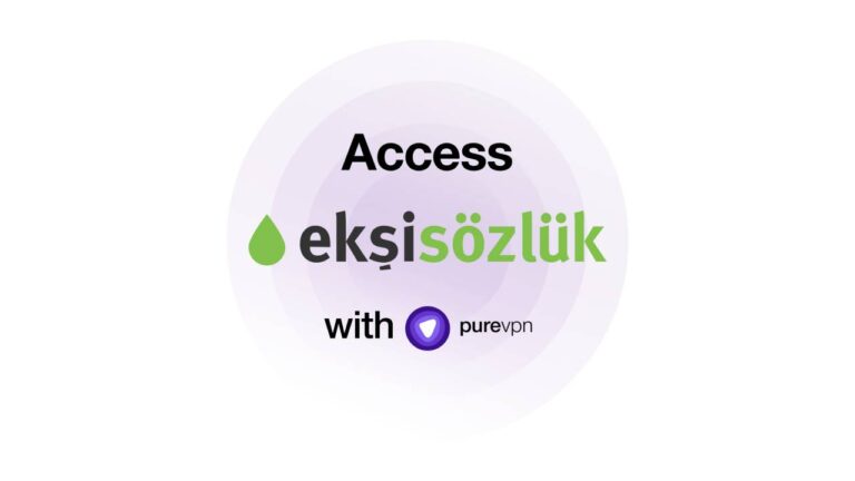 Erişim engeli olan sitelere PureVPN ile ücretsiz bağlanın!