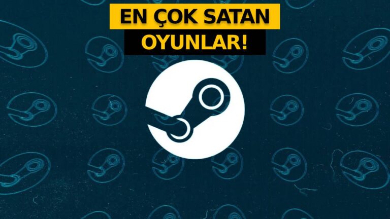 Steam’de en çok satan oyunlar belli oldu: Zirve el değiştirdi!
