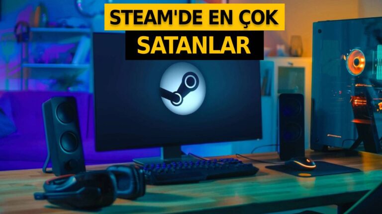 Steam Türkiye’de en çok satan oyunlar belli oldu: İşte liste!
