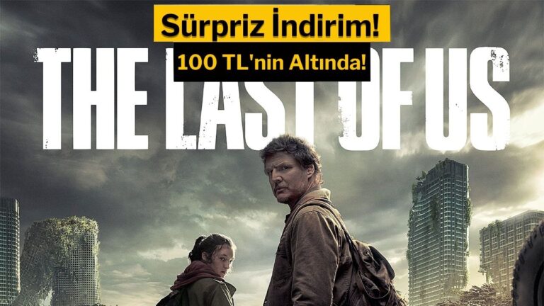 Bu fırsat kaçmaz: The Last of Us için büyük indirim!