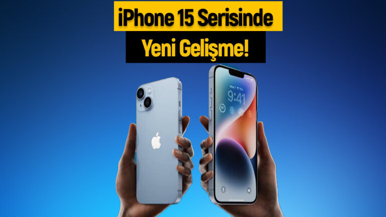 Apple’dan iPhone 15 serisi için can sıkan haber!