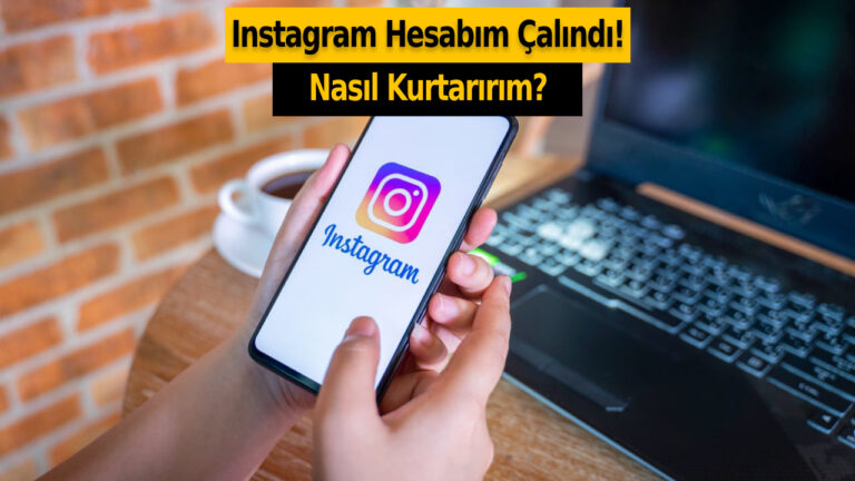 Çalınan Instagram hesabı nasıl kurtarılır? Adım adım geri alma işlemleri!