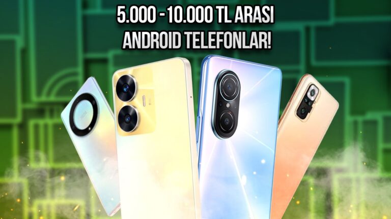 Ben olsam hangi telefonu alırdım? 5.000-10.000 TL telefon listesi!