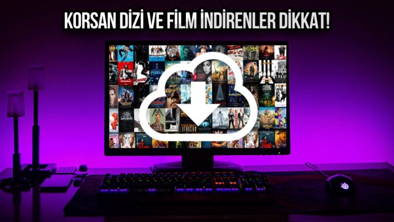 İnternetten korsan dizi ve film indirenlerin başı dertte!