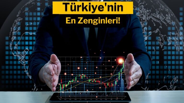 Forbes, Türkiye’nin en zengin 10 kişisini açıkladı!