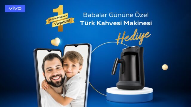 Vivo Türkiye, Babalar Günü’nü kampanyalarla kutluyor!