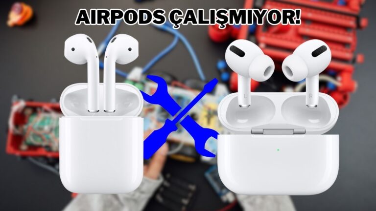 AirPods’unuz çalışmıyor mu? İşte uygulayabileceğiniz çözümler!