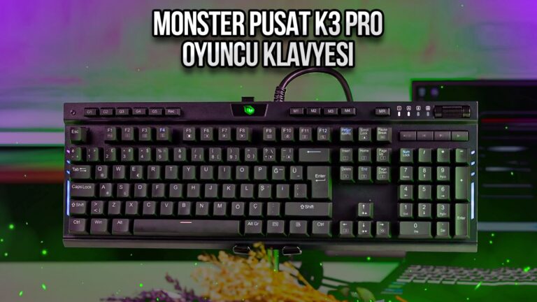 Monster Pusat K3 Pro mekanik RGB oyuncu klavyesi inceleme!