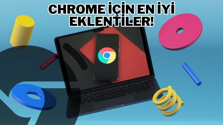 Chrome’a ekleyin: 2023’ün en iyi Google eklentileri!
