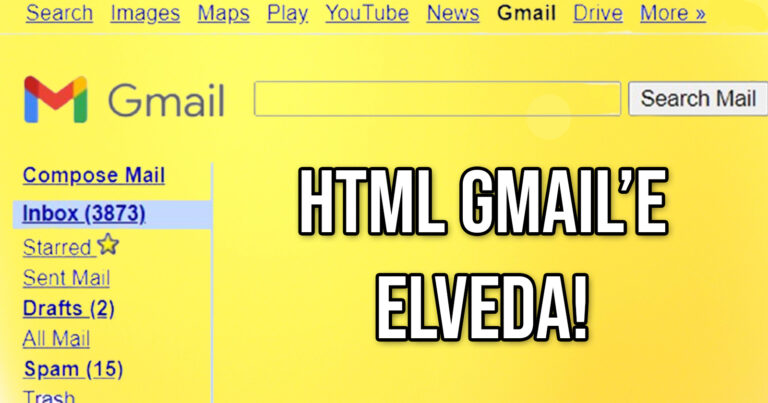 Google yine bir özelliğinin üzerine toprak atıyor: Gmail HTML sürümüne veda ediyoruz