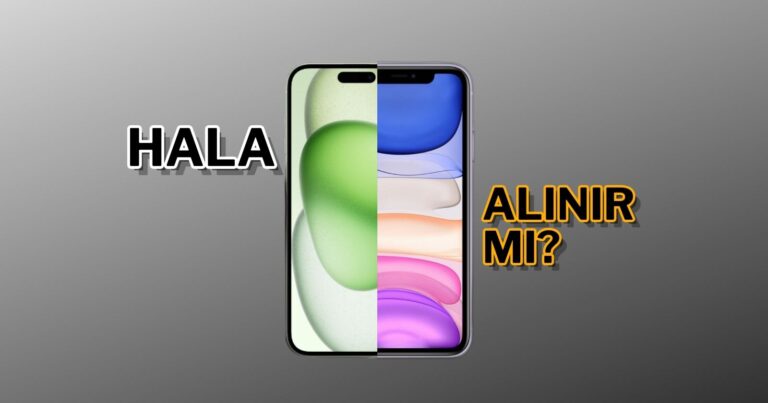 iPhone 15 çıktı ama iPhone 11 hala alınır mı?