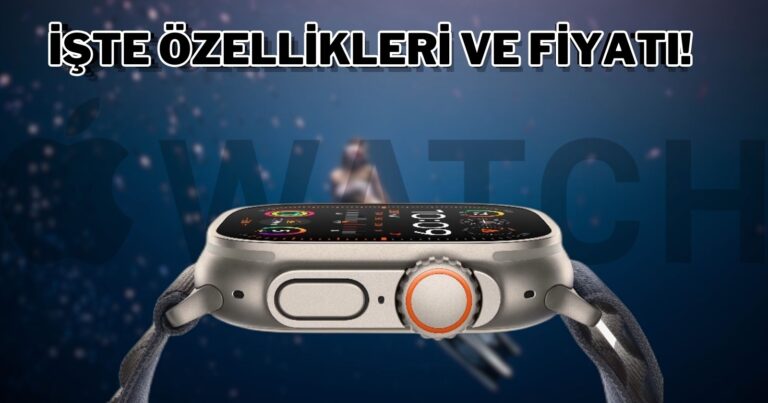 En büyük Watch: Apple Watch Ultra 2 tanıtıldı! İşte özellikleri ve fiyatı!
