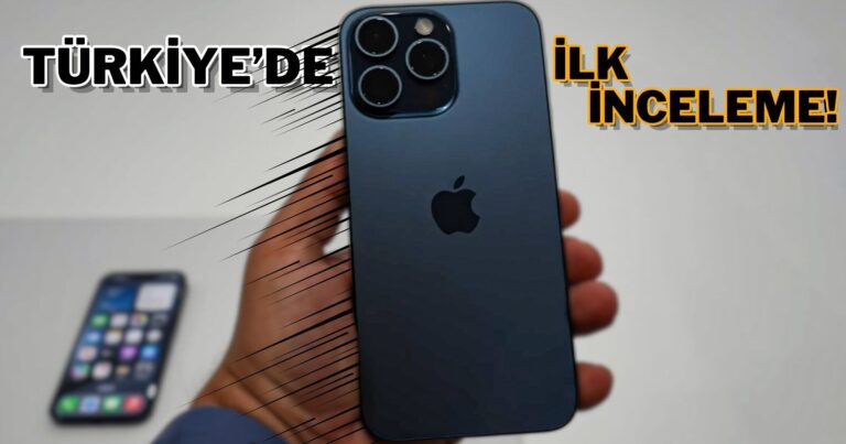 Titanyum iPhone 15 Pro Max ön inceleme! Türkiye’de ilk!