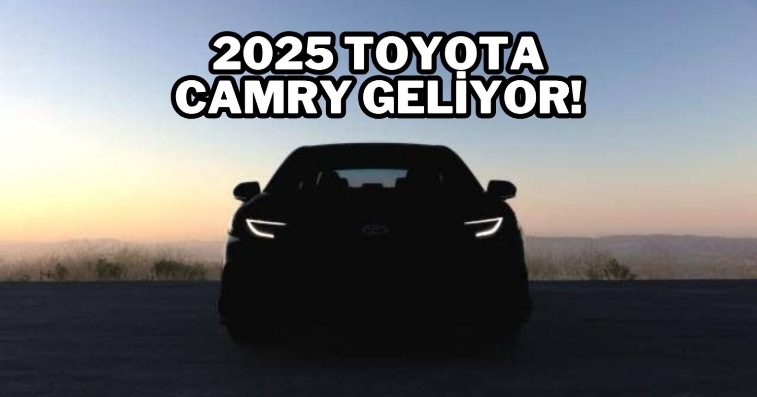 2025 Toyota Camry teaser görüntüsü yayınlandı! SDN