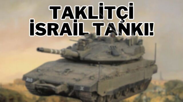 İsrail, TB2’den korunmaya çalışan Rus tanklarını taklit ediyor!