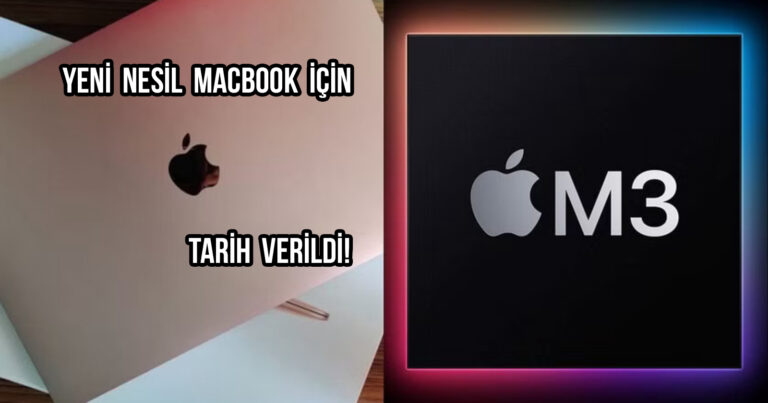 MacBook almak isteyenler buraya: M3 işlemcili yeni nesil MacBook’lar için tarih verildi!