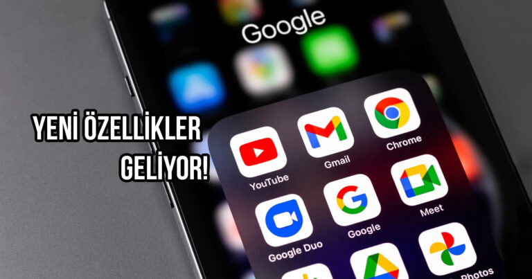 Google’dan örnek hareket: Popüler uygulamalara yeni özellikler yolda!
