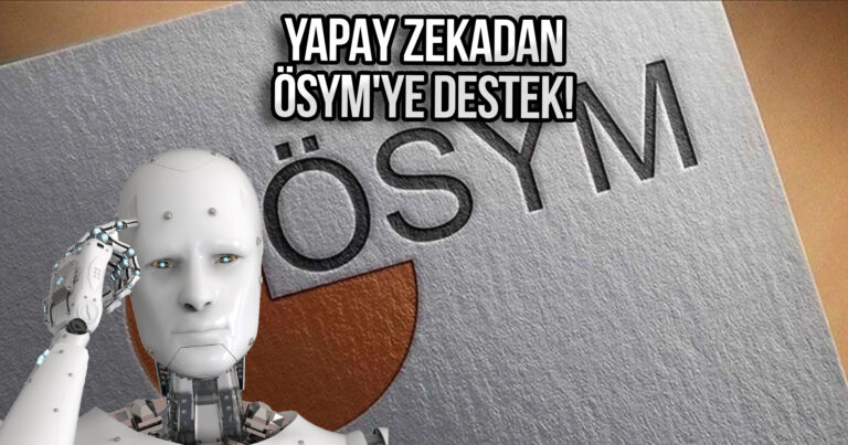 ÖSYM Başkanı açıkladı: Sınav sorularını yapay zeka hazırlayacak!