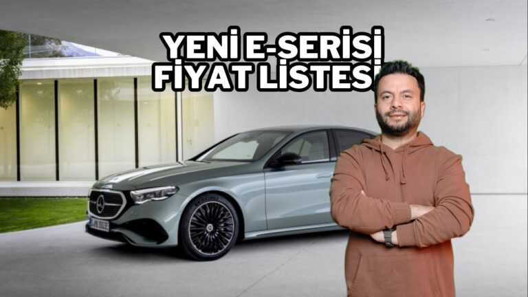 2024 Mercedes-Benz E Serisi fiyat listesi belli oldu!