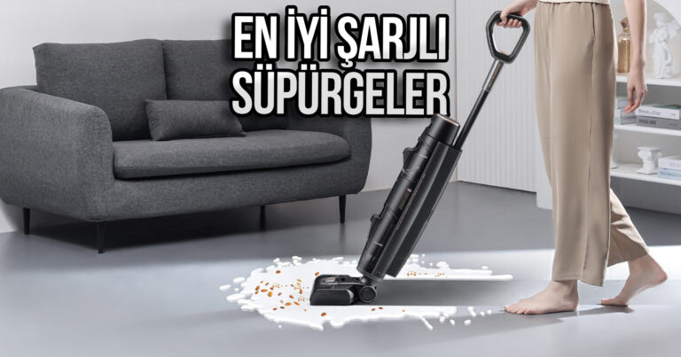 En iyi şarjlı süpürgeler! Bakmadan almayın