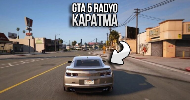 GTA 5 radyo kapatma nasıl yapılır?