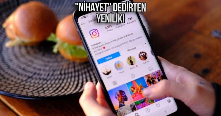 Instagram, beklenen özelliğe kavuştu! Artık daha kolay
