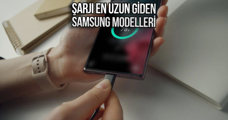 Sıralama şaşırttı! Şarjı en uzun giden Samsung modelleri belli oldu