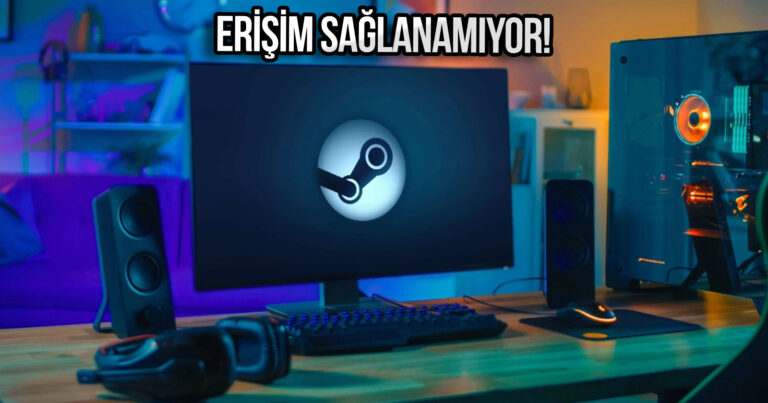 Steam çöktü mü? Erişim sağlanamıyor!