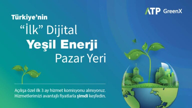 ATP, Türkiye’nin ilk dijital yeşil enerji pazar yeri GreenX’i faaliyete geçirdi