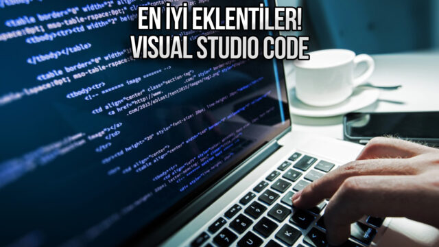 En iyi Visual Studio Code eklentileri