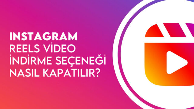 Instagram Reels video indirme seçeneğini kapatma