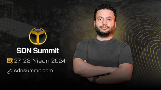 SDN Summit ile teknoloji şöleni başlıyor: Hemen kaydol, sen de katıl!