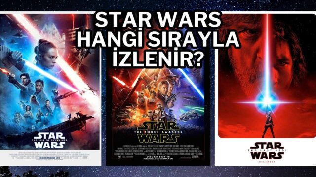 Star Wars serisi hangi sırayla izlenir?