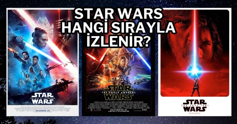 Star Wars serisi hangi sırayla izlenir?