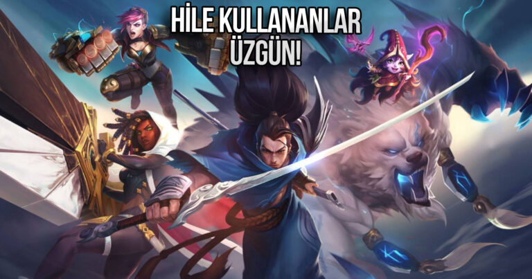 Riot, elini masaya vurdu! LoL’de hilelere kökten çözüm geliyor