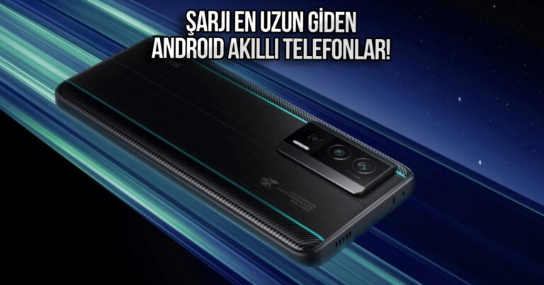 Şarjı en uzun giden Android telefonlar belli oldu! Birinci şaşırttı