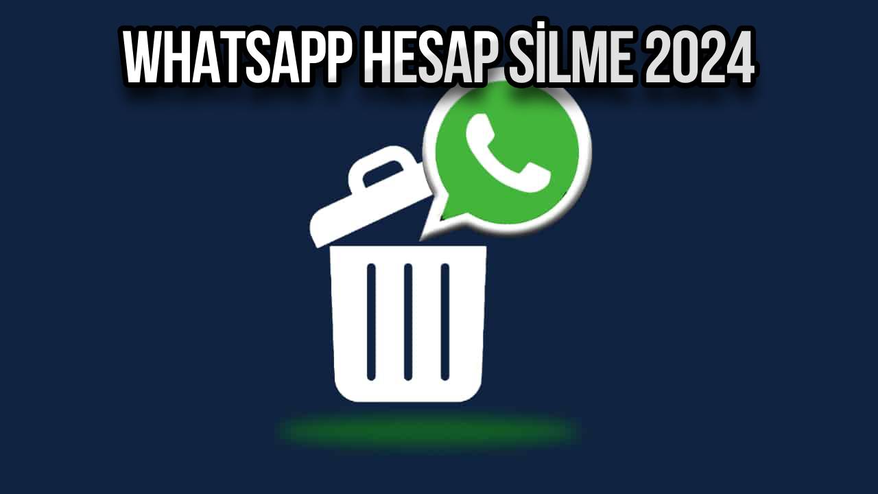 WhatsApp hesabı nasıl silinir? [2024]