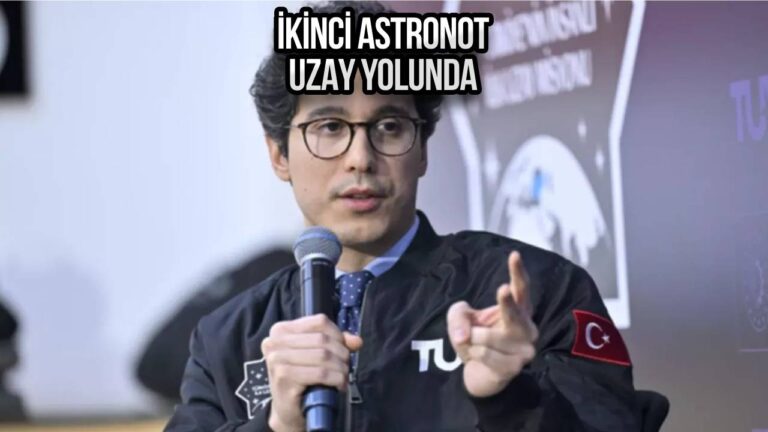 Türkiye’nin ikinci astronotu uzaya gidiyor! İşte tarih