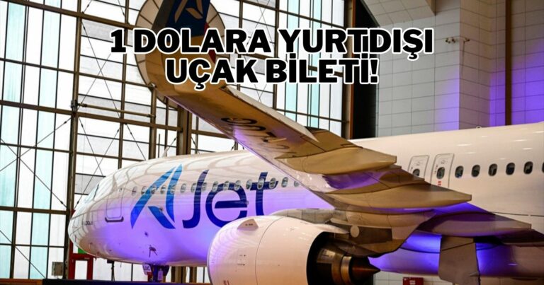 AJet’ten kampanya! Uçak biletleri 1 dolar oldu