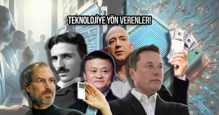 Dünden bugüne teknolojiye yön veren insanlar