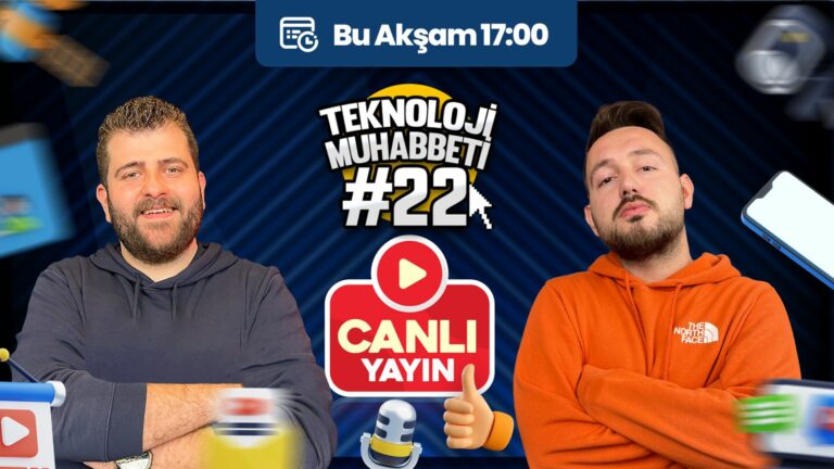 Teknoloji Muhabbeti 22. Bölüm bu akşam sizlerle