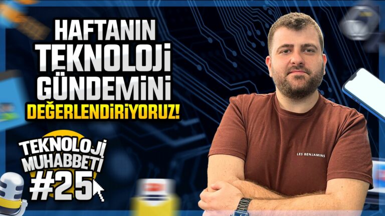 Teknoloji Muhabbeti 25. bölüm bu akşam sizlerle