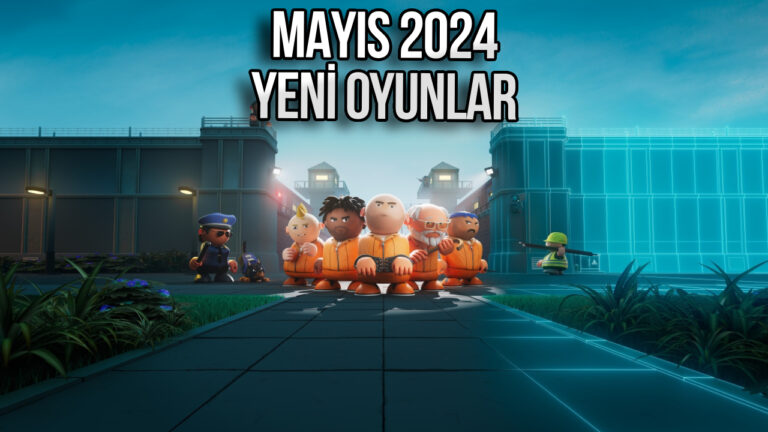 Efsane oyun için geri sayım başladı! İşte Mayıs 2024’te çıkacak yeni oyunlar