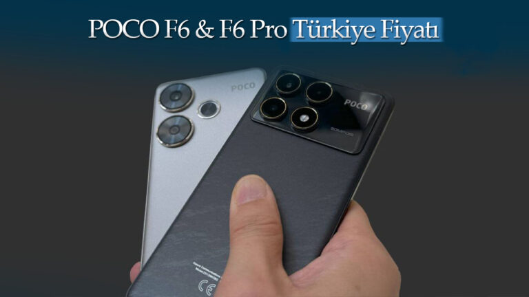 POCO F6 ve F6 Pro Türkiye fiyatı belli oldu!