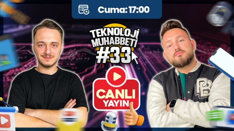 Teknoloji Muhabbeti #33