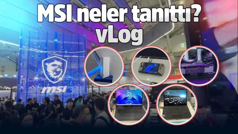 MSI, Computex’te coştu! vLog