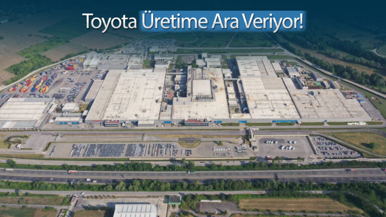 Toyota Türkiye’de üretime ara veriyor!