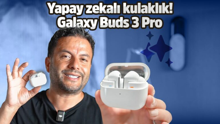 Samsung Galaxy Buds 3 Pro inceleme!