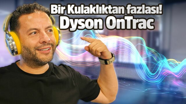 Dyson OnTrac inceleme!