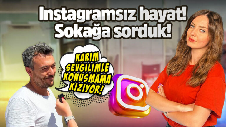 Instagram’sız hayat nasıl? – Sokağa sorduk!